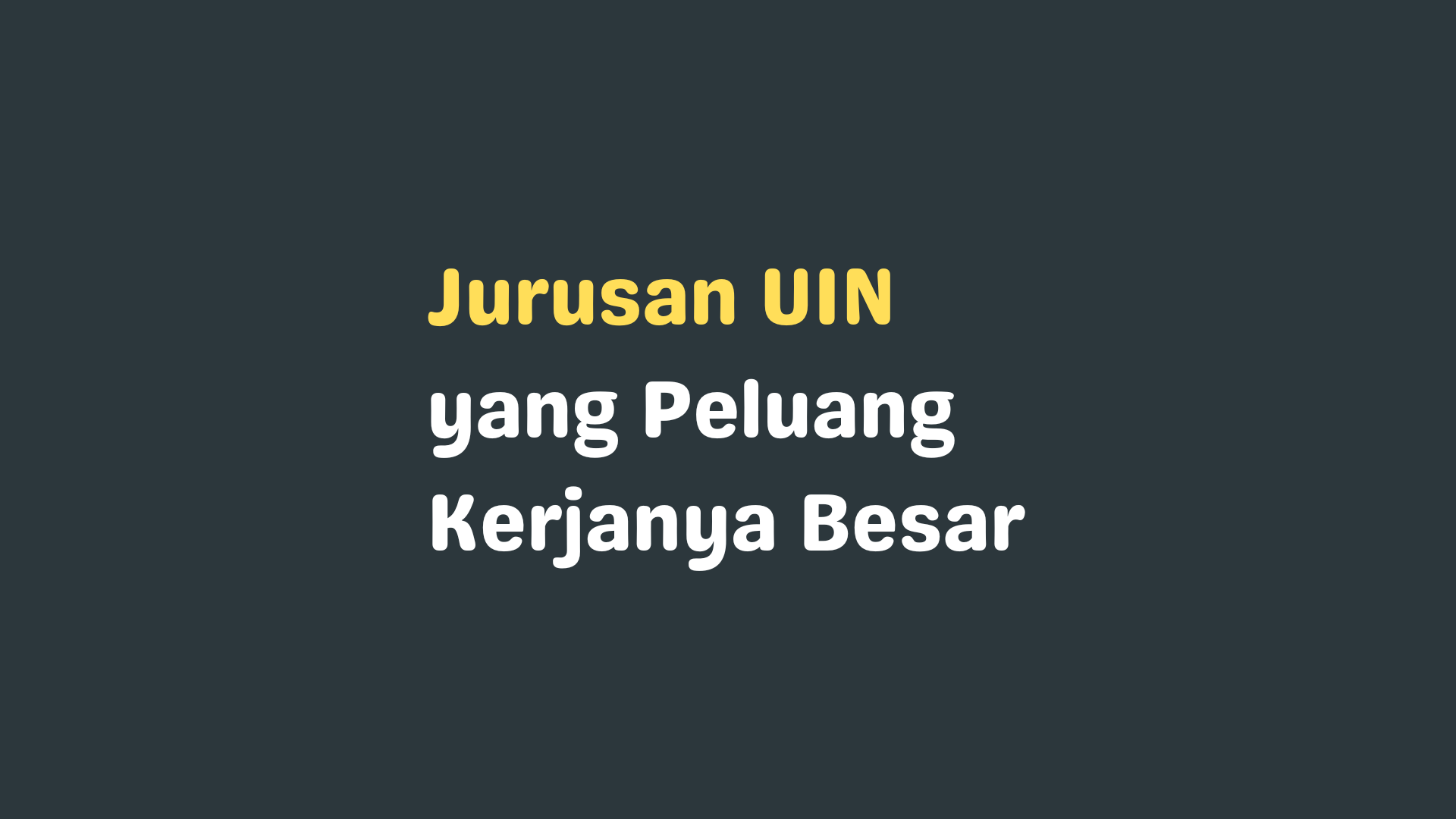 Cek Jurusan UIN yang Peluang Kerjanya Besar